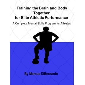Training the Brain and Body Together for Elite Athletic Performance: A Complete Mental Skills Program for Athletes (Paperback)