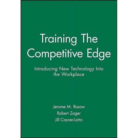 Training the Competitive Edge: Introducing New Technology Into the Workplace, (Hardcover)