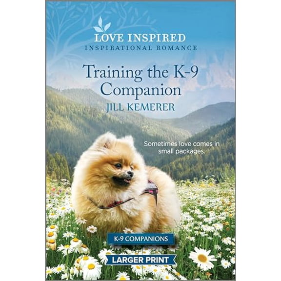 Pre-Owned Training the K-9 Companion: An Uplifting Inspirational Romance (Mass Market Paperback) 1335598901 9781335598905