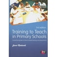 thumbnail image 1 of Training to Teach in Primary Schools: A practical guide to School-based training and placements, (Paperback), 1 of 1