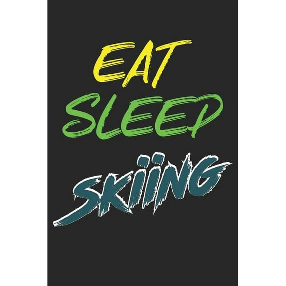 Trainingsbuch fr Skifahrer: Stetige Verbesserung mit diesem Trainigstagebuch Vorlage fr ber 100 Trainigstage Planen, ben, umsetzen 6x9 Format Motiv: Eat sleep skiin 171207962X
