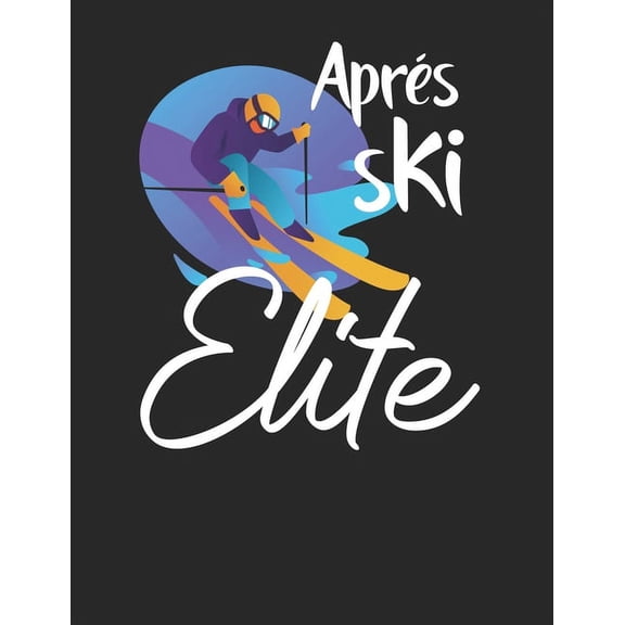 Trainingsbuch fr Skifahrer: Stetige Verbesserung mit diesem Trainigstagebuch Vorlage fr ber 100 Trainigstage Planen, ben, umsetzen A4+ Format Motiv: Apres ski elite