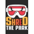 thumbnail image 1 of Trainingsbuch für Skifahrer : Stetige Verbesserung mit diesem Trainigstagebuch ♦ Vorlage für über 100 Trainigstage ♦ Planen, üben, umsetzen ♦ 6x9 Format ♦ Motiv: Shred the park (Paperback), 1 of 1