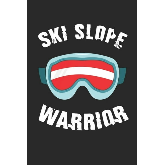 Trainingsbuch für Skifahrer : Stetige Verbesserung mit diesem Trainigstagebuch ♦ Vorlage für über 100 Trainigstage ♦ Planen, üben, umsetzen ♦ 6x9 Format ♦ Motiv: Ski slope warrior 5 (Paperback)