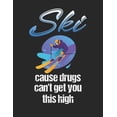 thumbnail image 1 of Trainingsbuch für Skifahrer : Stetige Verbesserung mit diesem Trainigstagebuch ♦ Vorlage für über 100 Trainigstage ♦ Planen, üben, umsetzen ♦ A4+ Format ♦ Motiv: Ski cause drugs (Paperback), 1 of 1