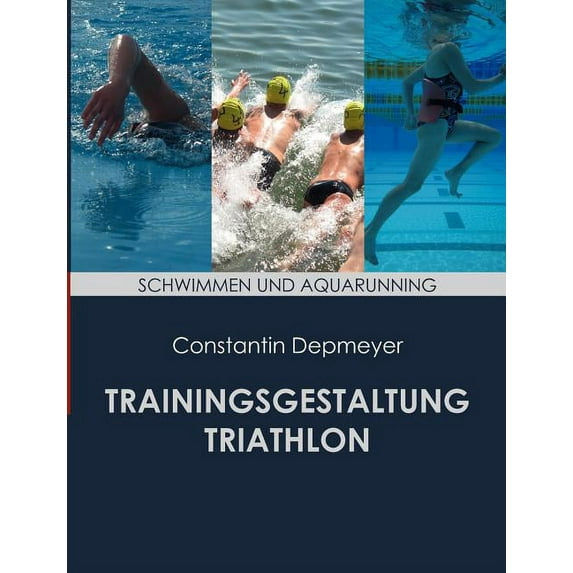 Trainingsgestaltung Triathlon - Schwimmen und Aquarunning, (Paperback)