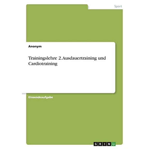 Trainingslehre 2. Ausdauertraining und Cardiotraining German Edition Paperback 3346551008 9783346551009 Anonym