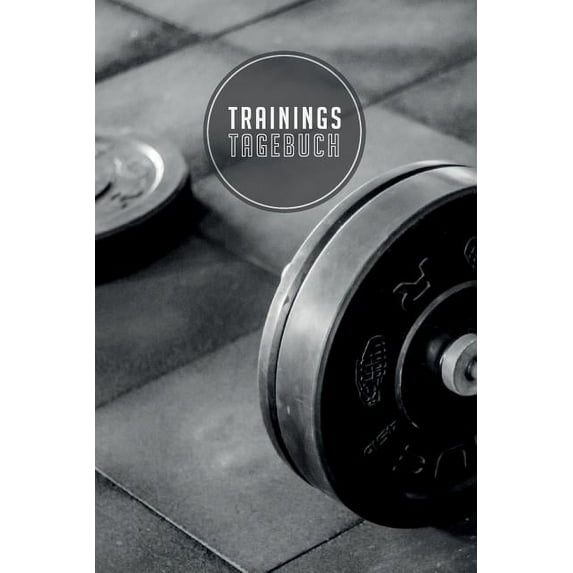 Trainingstagebuch : 120 Seiten I Größe ca. Dina 5 I Platz für 118 Trainingseinheiten I Dein idealer Begleiter fürs Fitnessstudio I (Paperback)