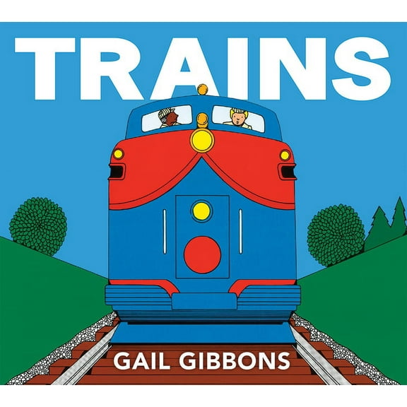 Trains: An Engaging Introduction to Trains and Their Uses Including Locomotives, Tanker Cars, Boxcars, and More, (Board Book)