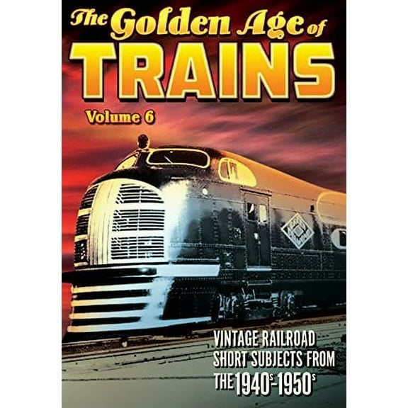 Trains: The Golden Age of Trains Volume 6 (DVD), Alpha Video, Documentary