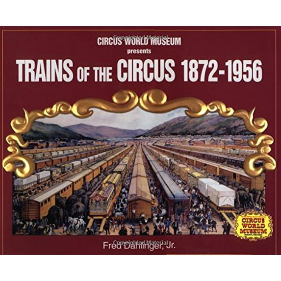 Pre-Owned Trains of the Circus, 1872-1956 (Paperback) 1583880240 9781583880241
