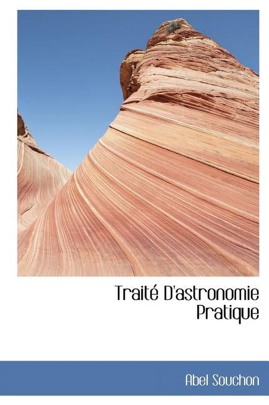 Trait D'Astronomie Pratique (Hardcover)