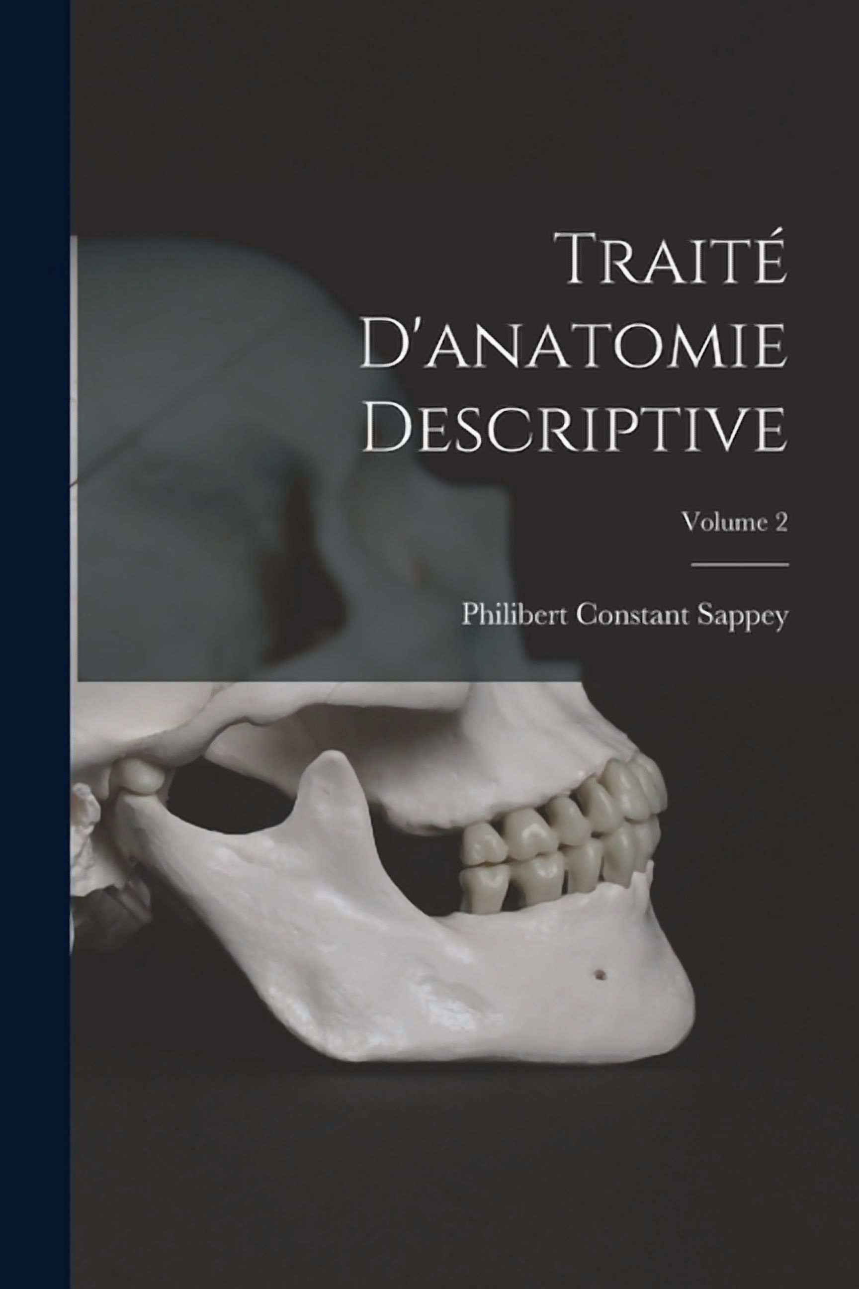 TraitÃ© D'anatomie Descriptive; Volume 2, (Paperback)