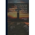 thumbnail image 1 of Traité D'origène Contre Celse, Ou Défence De La Religion Chrétienne Contre Les Accusations Des Païens (Paperback), 1 of 1