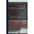 thumbnail image 1 of Traité De Cristallographie: Suivi D'une Application Des Principes De Cette Science a La Détermination Des Espèces Minérales Et D'une Nouvelle Méthode Pour Mettre Les Formes Cristallines En Projection;, 1 of 1