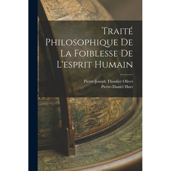 Traité Philosophique De La Foiblesse De L'esprit Humain (Paperback)