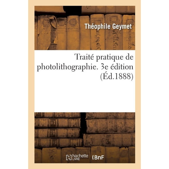 Trait Pratique de Photolithographie. 3e dition, (Paperback)