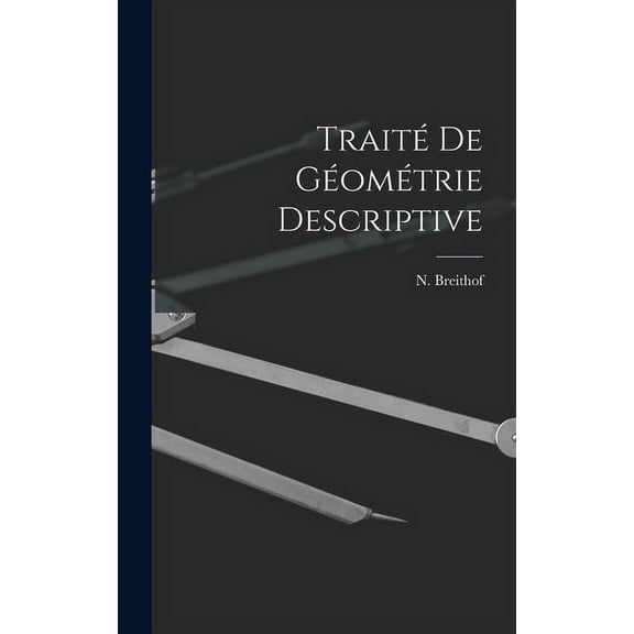 Traité de Géométrie Descriptive (Hardcover)