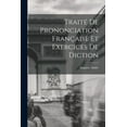 thumbnail image 1 of Traité de Prononciation Française et Exercices de Diction (Paperback), 1 of 1