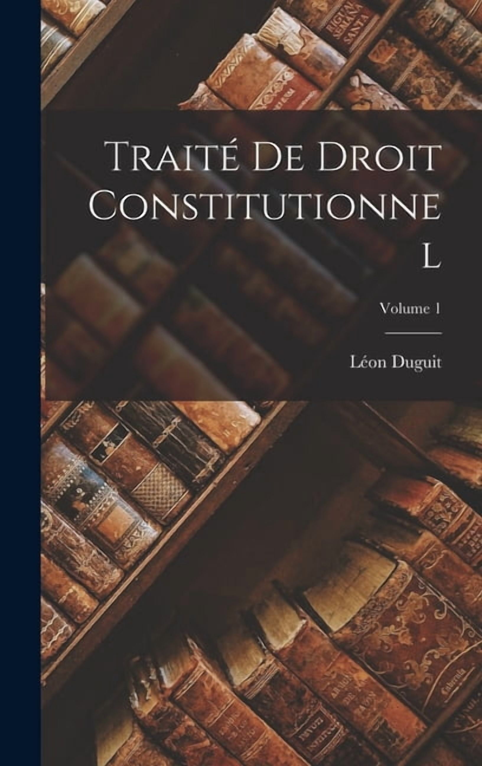 TraitÃ© de droit constitutionnel; Volume 1, (Hardcover)