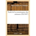 thumbnail image 1 of Traité de la Connoissance Des Animaux, Où Tout CE Qui a Esté Dict Pour Et Contre Le Raisonnement: Des Bestes Est Examiné (Paperback), 1 of 1