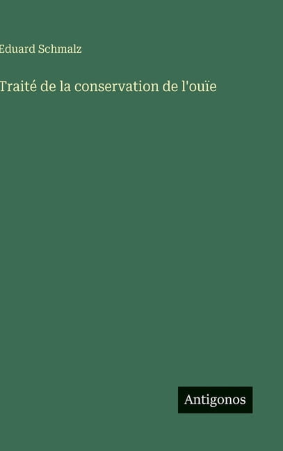 TraitÃ© de la conservation de l'ouÃ¯e, (Hardcover)