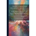 thumbnail image 1 of Traité Élémentaire Des Mesures Absolues, Mécaniques, Électrostatiques Et Électromagnétiques: Avec Applications À De Nombreux Problèmes (Hardcover), 1 of 1