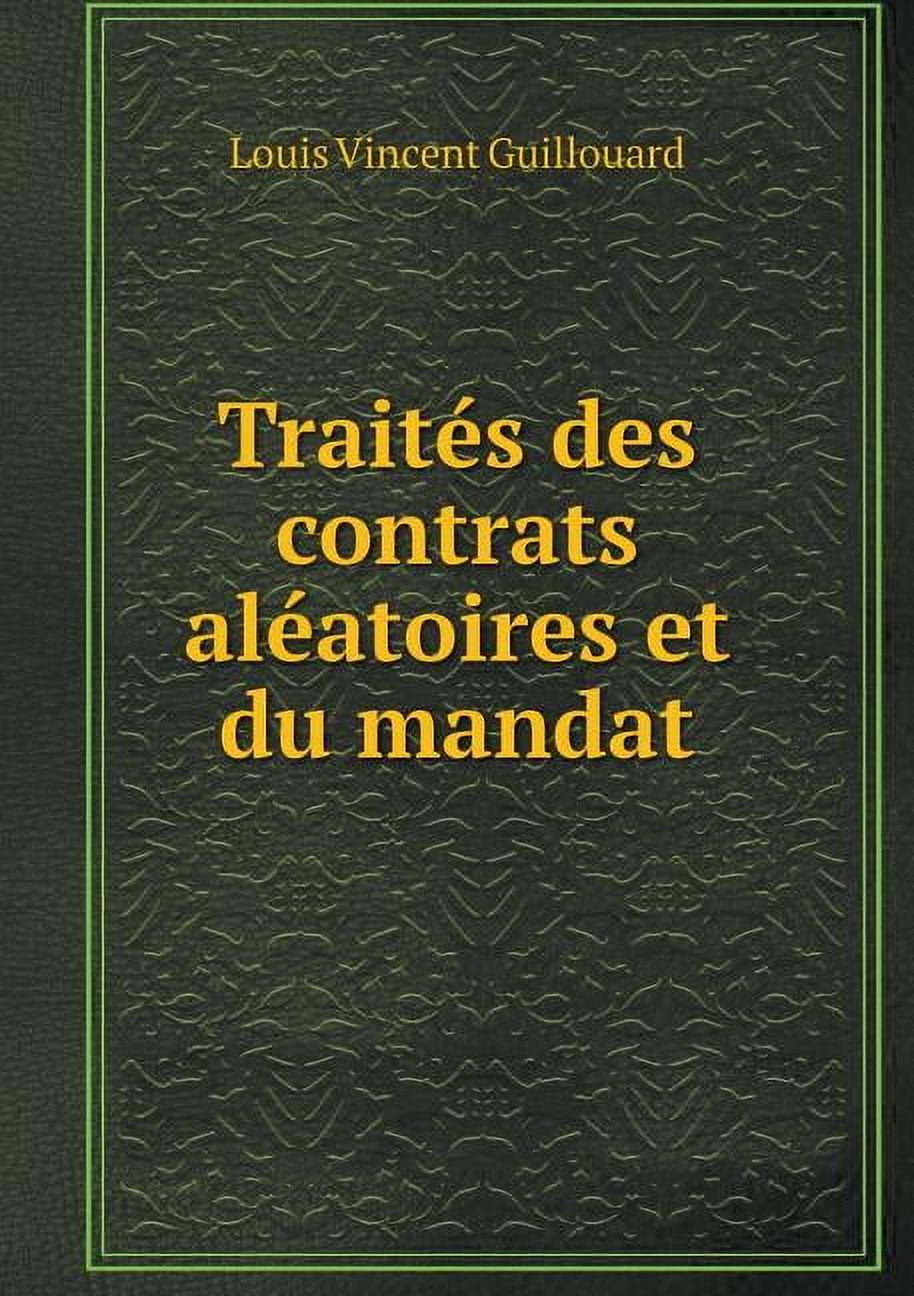 Traités Des Contrats Aléatoires Et Du Mandat (Paperback)