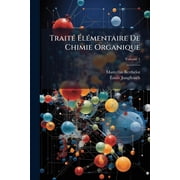 Trait   l mentaire De Chimie Organique; Volume 1 Paperback