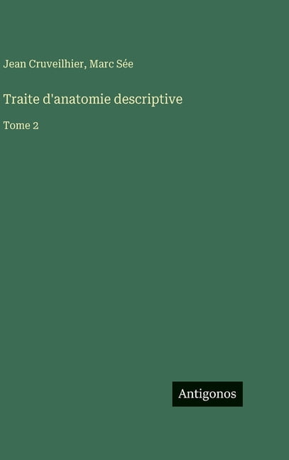 Traite d'anatomie descriptive: Tome 2, (Hardcover)
