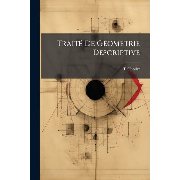 Traite de Geometrie Descriptive