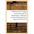 thumbnail image 1 of Traitement de l'Angine Couenneuse Par Les Balsamiques. Mémoire Au Conseil Général de la Mayenne (Paperback), 1 of 1