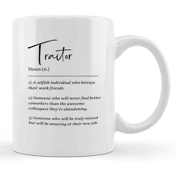 Traitor Definition Coffee Mug - Coworker Leaving Gifts for Women Men, Farewell Goodbye Gifts for Coworkers Colleagues, Going Away Gifts for Coworkers Leaving, 11oz Ceramic Coffee Mug