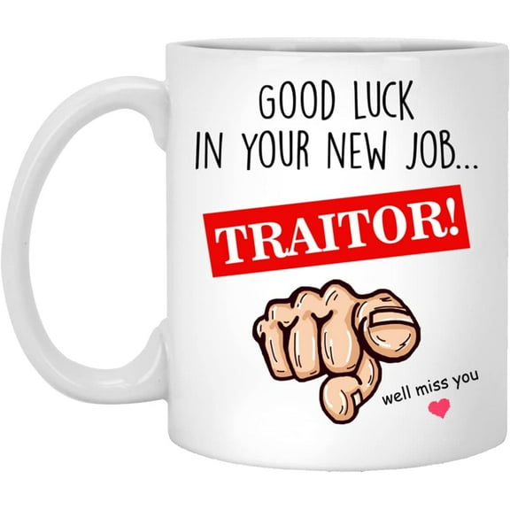Traitor Mug, Work Leaving Gift, Good Luck In New Job, Funny Leaving Gifts, Office Colleague Coworker Goodbye Gifts, Promotion, Leaving Job 11oz (MUG-XPO59URUDI)