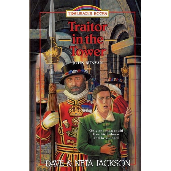 Trailblazer Books Traitor in the Tower: Introducing John Bunyan, Book 22, (Paperback)