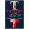 thumbnail image 1 of Pre-Owned Traitor: A History of American Betrayal from Benedict Arnold to Donald Trump (Hardcover) 1250228832 9781250228833, 1 of 1