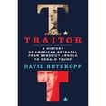 thumbnail image 1 of Pre-Owned Traitor: A History of American Betrayal from Benedict Arnold to Donald Trump (Hardcover) 1250228832 9781250228833, 1 of 1