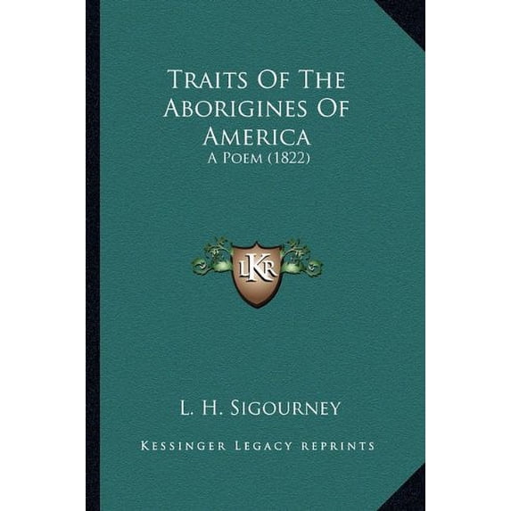 Traits Of The Aborigines Of America: A Poem 1822 Paperback 1163944785 9781163944783 L. H. Sigourney