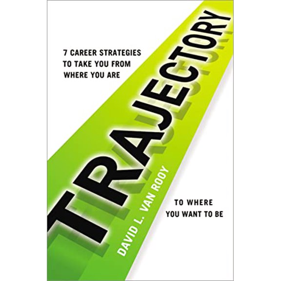 Pre-Owned Trajectory: 7 Career Strategies to Take You from Where You Are to Where You Need to Be: 7 Career Strategies to Take You from Where You Are to Where You Want to Be Paperback