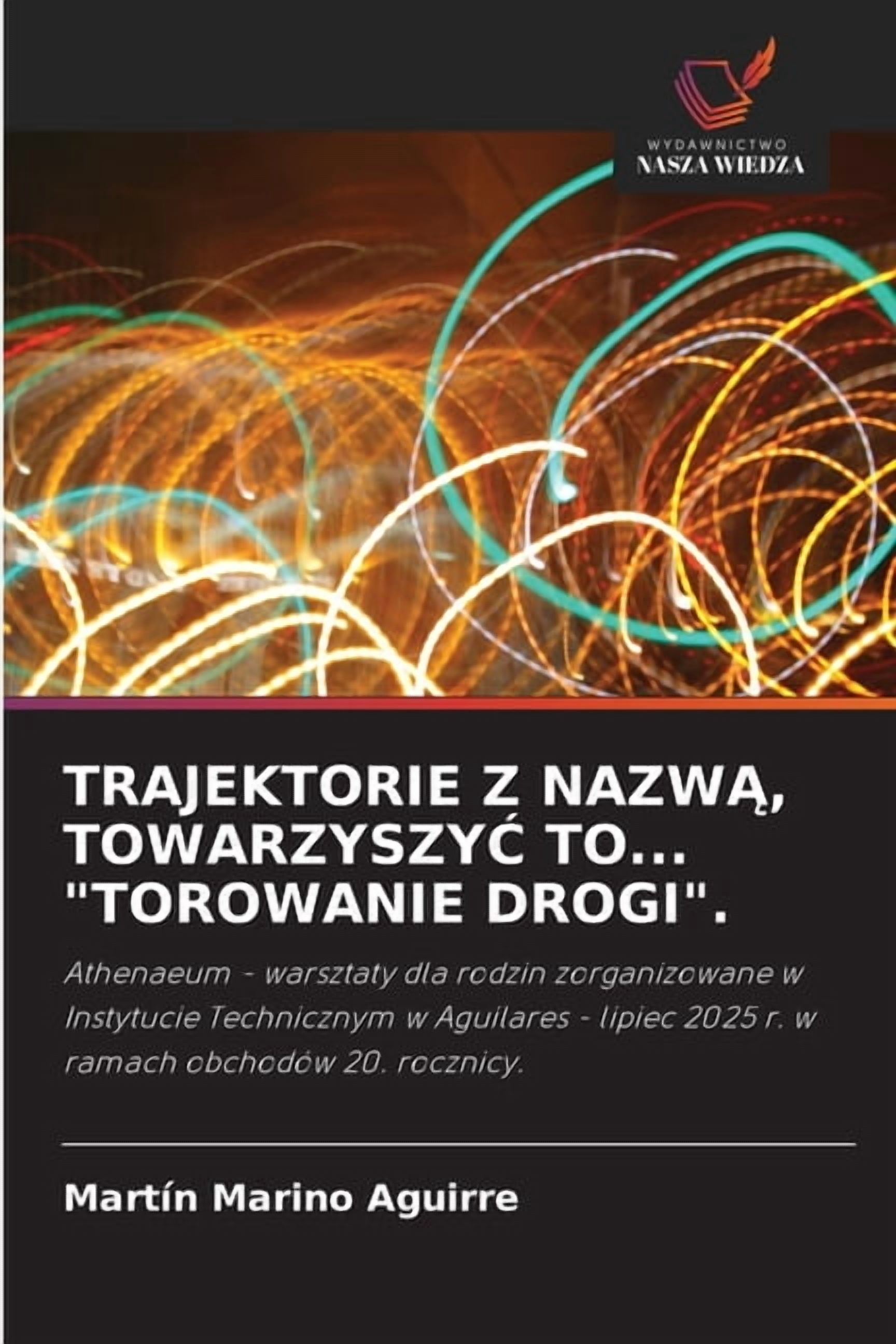 Trajektorie Z NazwĄ, TowarzyszyĆ To... "Torowanie Drogi"., (Paperback)