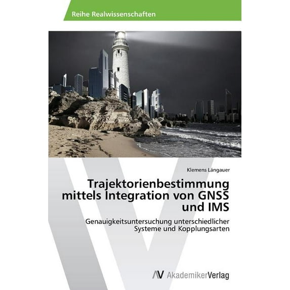 Trajektorienbestimmung mittels Integration von GNSS und IMS (Paperback)