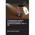 thumbnail image 1 of Traktowanie malych przedsi&amp;#281;biorstw w zakresie podatku VAT w UE, (Paperback), 1 of 1