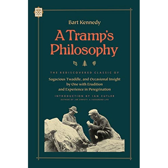 Pre-Owned Tramp's Philosophy, A: The Rediscovered Classic of Sagacious Twaddle, and Occasional Insight by One with Erudition and Experience in Peregrination (Tramp Lit) Paperback