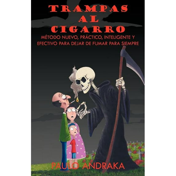Trampas Al Cigarro: Metodo Nuevo, Practico, Inteligente y Efectivo Para Dejar de Fumar Para Siempre, (Paperback)