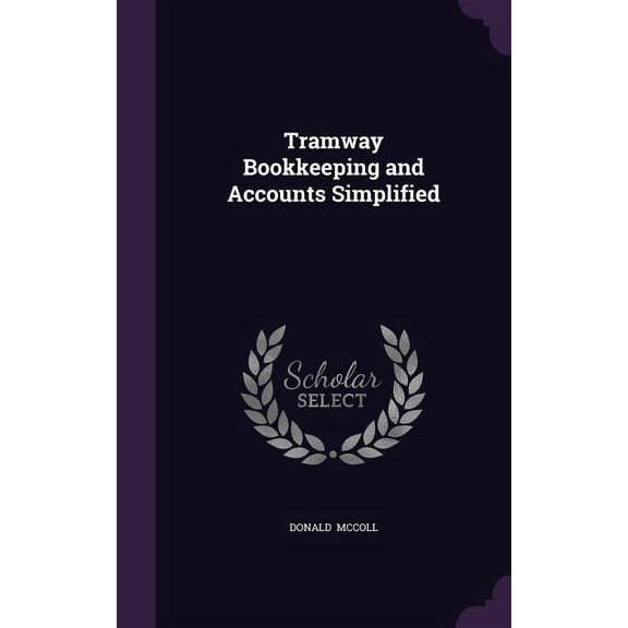 Tramway Bookkeeping and Accounts Simplified (Hardcover)