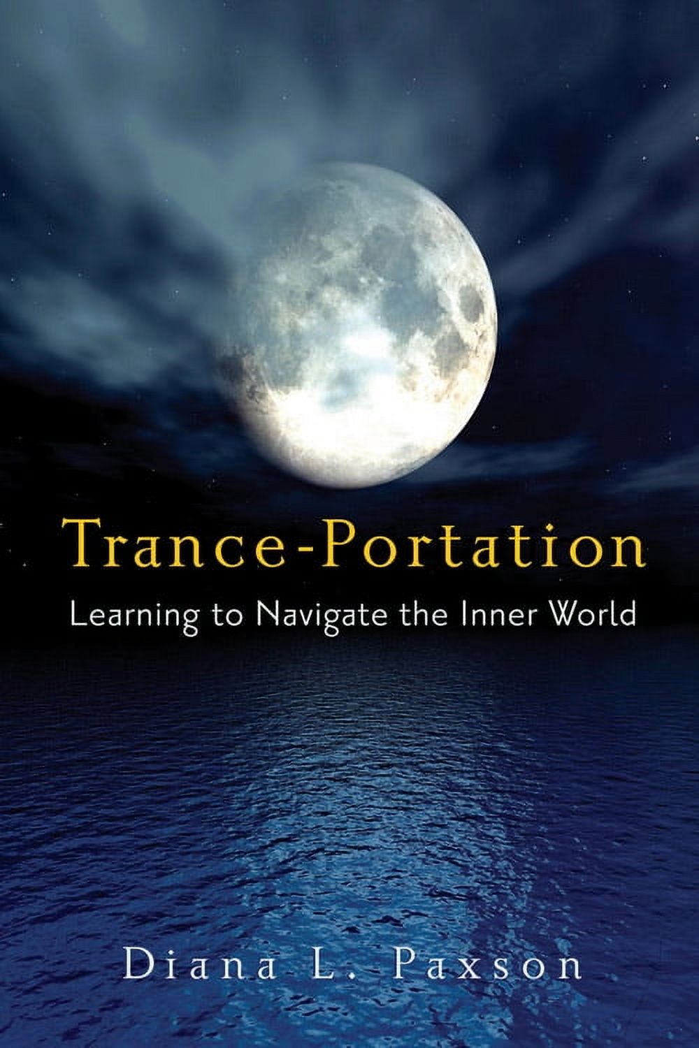 Trance-Portation : Learning to Navigate the Inner World (Paperback)