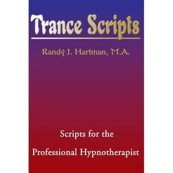 Trance Scripts: Scripts for the Professional Hypnotherapist (Paperback)
