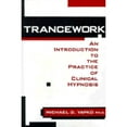 thumbnail image 1 of Pre-Owned Trancework: An Introduction to the Practice of Clinical Hypnosis, Second Edition, 9780876305683, 0876305680, Hardcover, 2 edition, 1 of 1