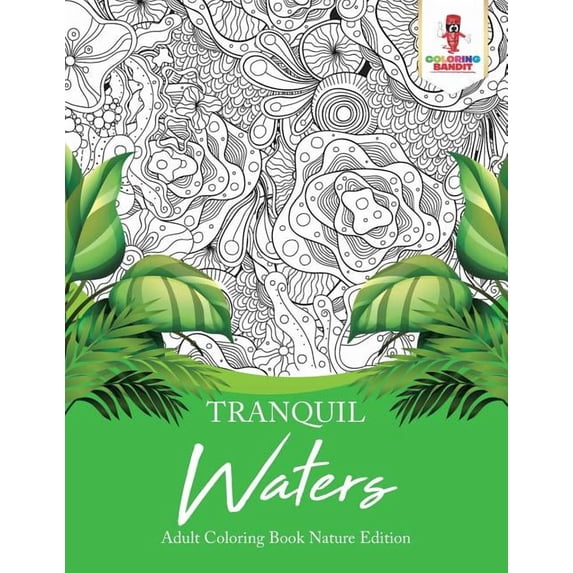 Tranquil Waters: Adult Coloring Book Nature Edition, (Paperback)