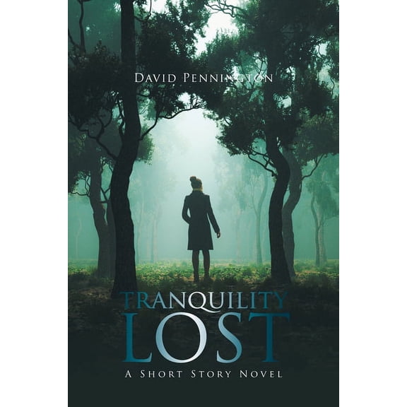 Tranquility Lost: A Short Story Novel (Paperback)